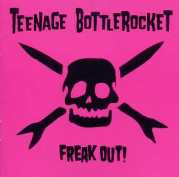 Album Teenage Bottlerocket: Freak Out!