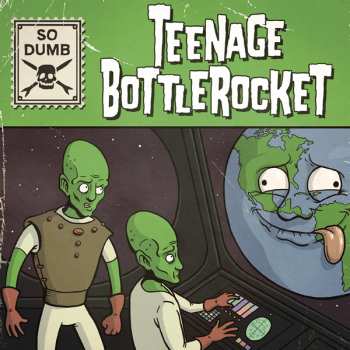 Album Teenage Bottlerocket: So Dumb/so Stoked