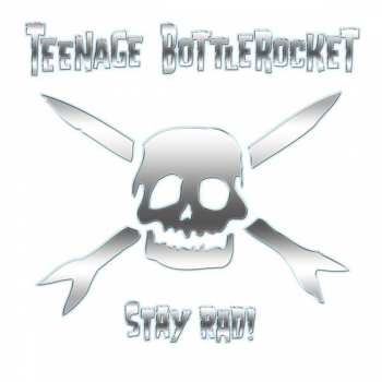 Album Teenage Bottlerocket: Stay Rad!