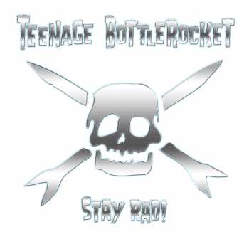 LP Teenage Bottlerocket: Stay Rad! 129016