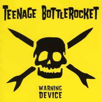 Teenage Bottlerocket: Warning Device
