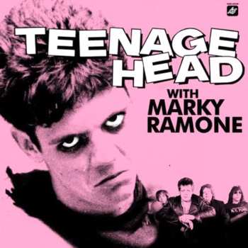 Album Teenage Head: Teenage Head With Marky Ramone