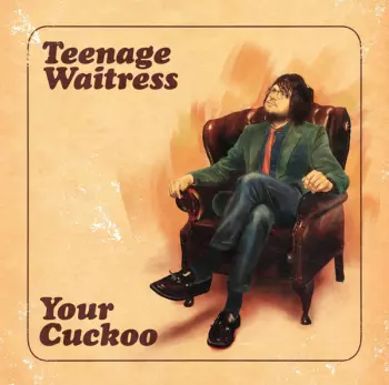 Teenage Waitress: Your Cuckoo