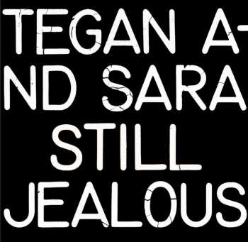 LP Tegan and Sara: Still Jealous CLR 388888
