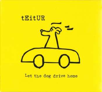 Album Teitur: Let The Dog Drive Home