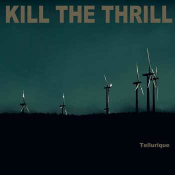 Album Kill The Thrill: Tellurique