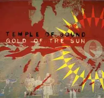 Temple Of Sound: Gold Of The Sun Live