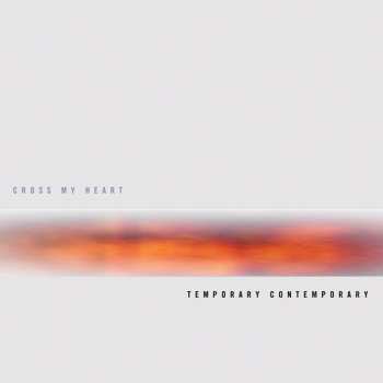 Album Cross My Heart: Temporary Contemporary