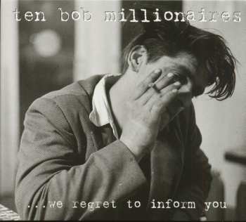 Album Ten Bob Millionaires: We Regret To Inform You