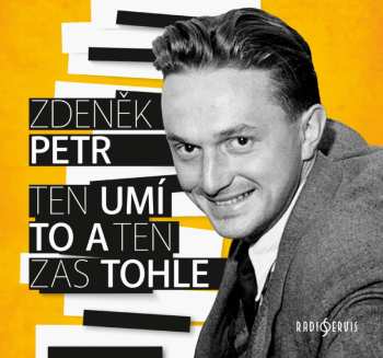 Album Petr Zdeněk: Ten umí to a ten zas tohle