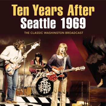 Album Ten Years After: Seattle 1969
