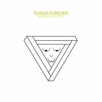 Album Tender Forever: Where Are We From