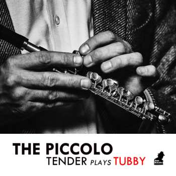 Album Tenderlonious: The Piccolo - Tender Plays Tubby