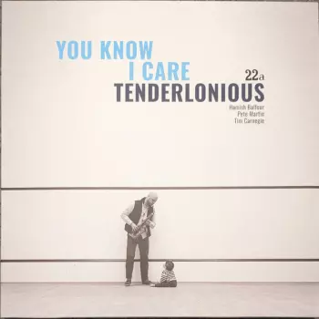 Tenderlonious: You Know I Care