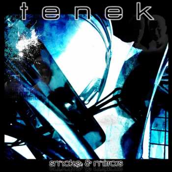 Album Tenek: Smoke & Mirrors