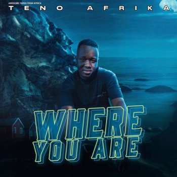 Album Teno Afrika: Where You Are