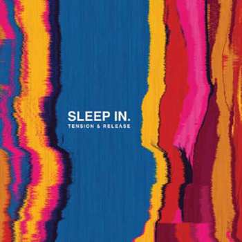 Album Sleep In.: Tension & Release