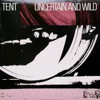 Tent: Uncertain And Wild