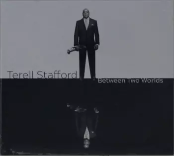 Terell Stafford: Between Two Worlds