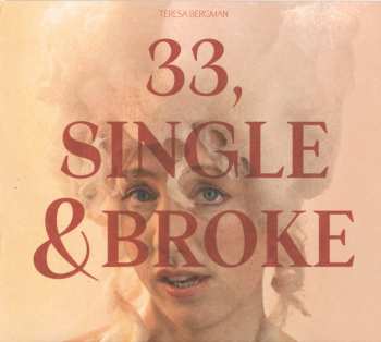 Album Teresa Bergman: 33, Single & Broke