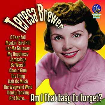 Album Teresa Brewer: Am I That Easy To Forget?