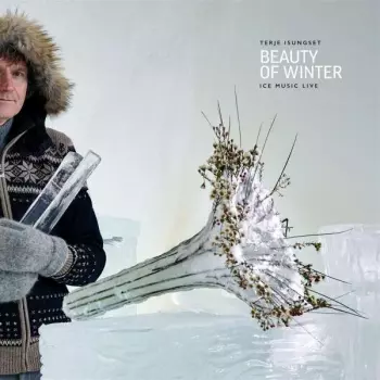 Terje Isungset: Beauty Of Winter