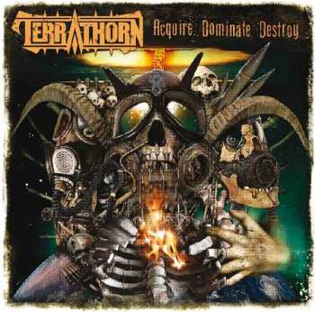 Album Terrathorn: Acquire, Dominate, Destroy