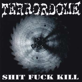 CD Terrordome: Shit Fuck Kill 269832