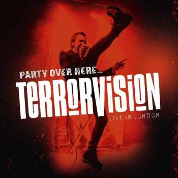 Album Terrorvision: Party Over Here... Live In London