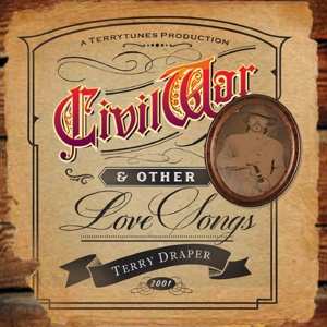 Album Terry Draper: Civil War...And Other Love Songs