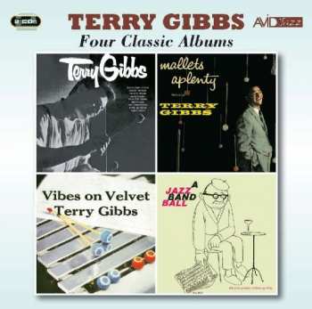 2CD Terry Gibbs: Four Classic Albums: Terry Gibbs / Mallets-A-Plenty / Vibes On Velvet / A Jazz Band Ball 394613