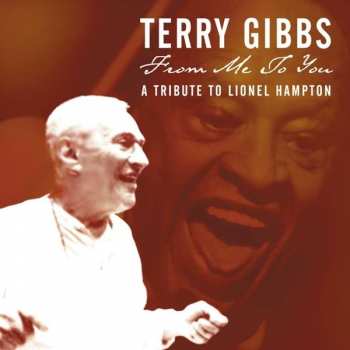 Album Terry Gibbs: From Me To You: A Tribute To Lionel Hampton