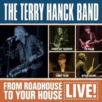 Album Terry Hanck: From Roadhouse To Your House: Live