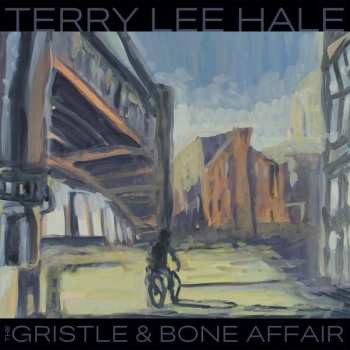 CD Terry Lee Hale: The Gristle & Bone Affair 368174