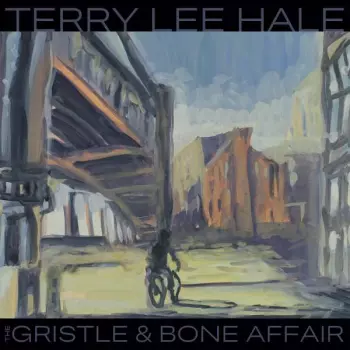 Terry Lee Hale: The Gristle & Bone Affair