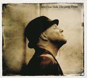 Terry Lee Hale: The Long Draw