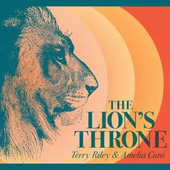 Terry Riley: The Lion's Throne