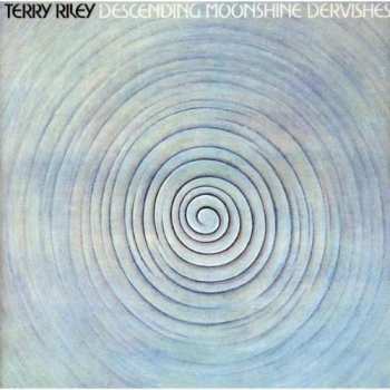 Album Terry Riley: Descending Moonshine Dervishes / Songs For The Ten Voices Of The Two Prophets