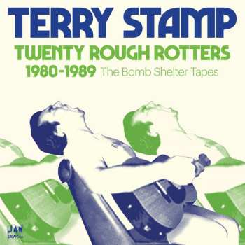 Album Terry Stamp: Twenty Rough Rotters 1980-1989 The Bomb Shelter Tapes 