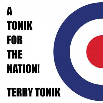 Album Terry Tonik: A Tonik For The Nation!