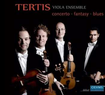 Album Tertis Viola Ensemble: Concerto • Fantasy • Blues