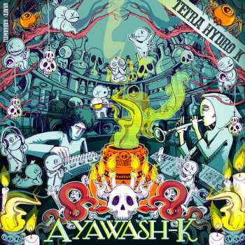 Album Tetra Hydro K: Ayawash-K