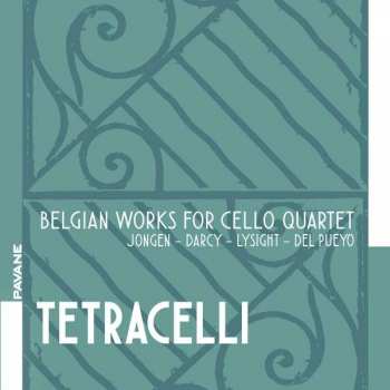 Tetracelli: Tetracelli - Belgian Works For Cello Quartet