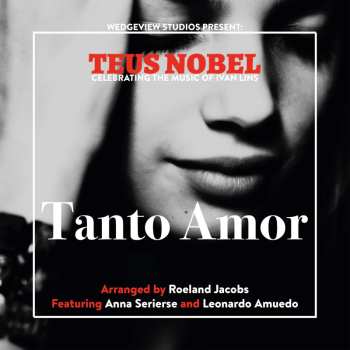 Album Teus Nobel: Tanto Amor: Celebrating The Music Of Ivan Lins