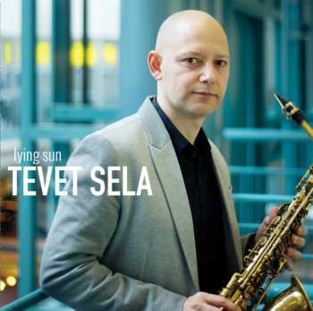 Album Tevet Sela: Lying Sun
