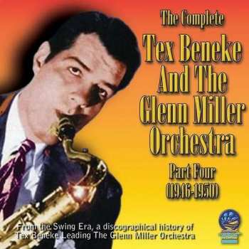 Album Tex Beneke / Glenn Miller Orchestra: The Complete - Part Four - 1946-1950