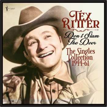 Album Tex Ritter: Don't Slam The Door: Singles Collection 1944