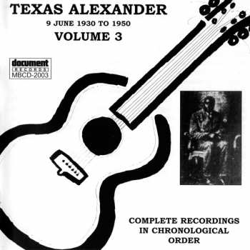 CD Texas Alexander: Complete Recordings In Chronological Order (9 June 1930 To 1950) Volume 3 151982