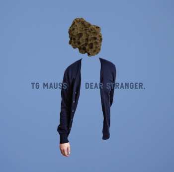 TG Mauss: Dear Stranger, 
