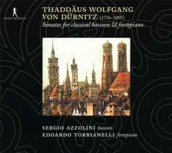 Thaddäus Wolfgang Von Dürnitz: Sonatas For Classical Bassoon & Fortepiano